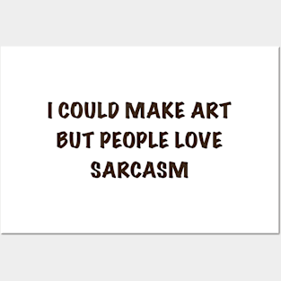 Art or sarcasm Posters and Art